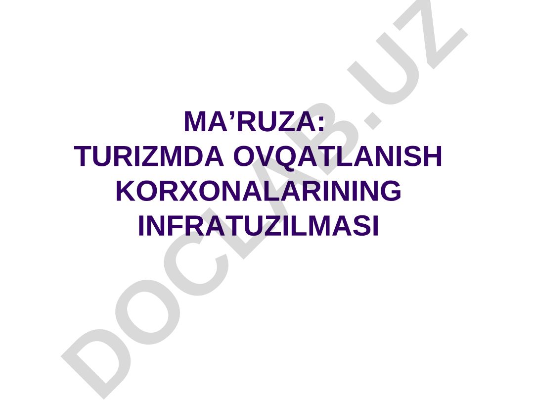 Turizmda ovqatlanish korxonalari infratuzilmasining tushunchasi va roli