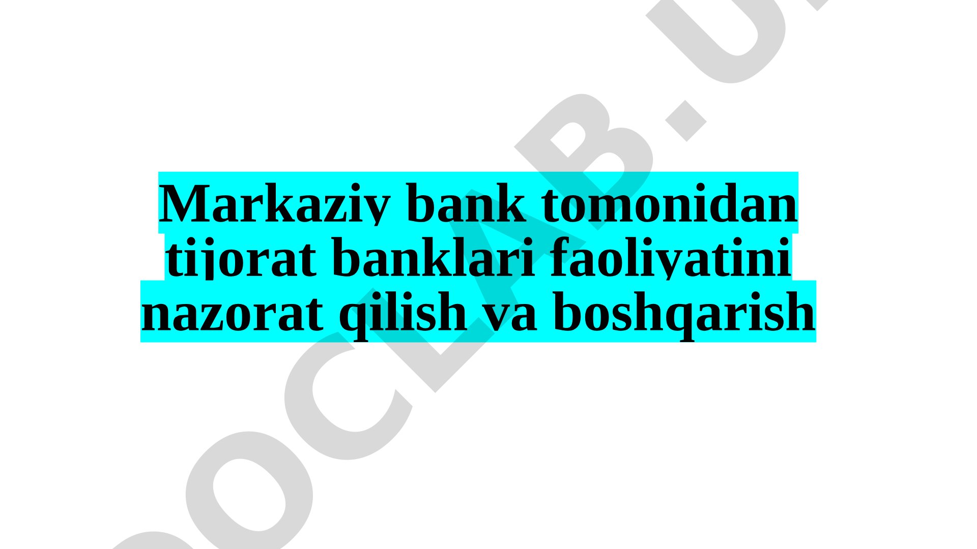 Markaziy bank tomonidan tijorat banklari faoliyatini nazorat qilish va boshqarish
