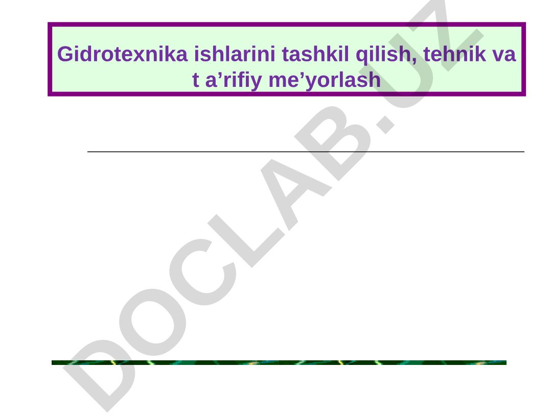 Gidrotexnika ishlarini tashkil qilish va texnik me'yorlash