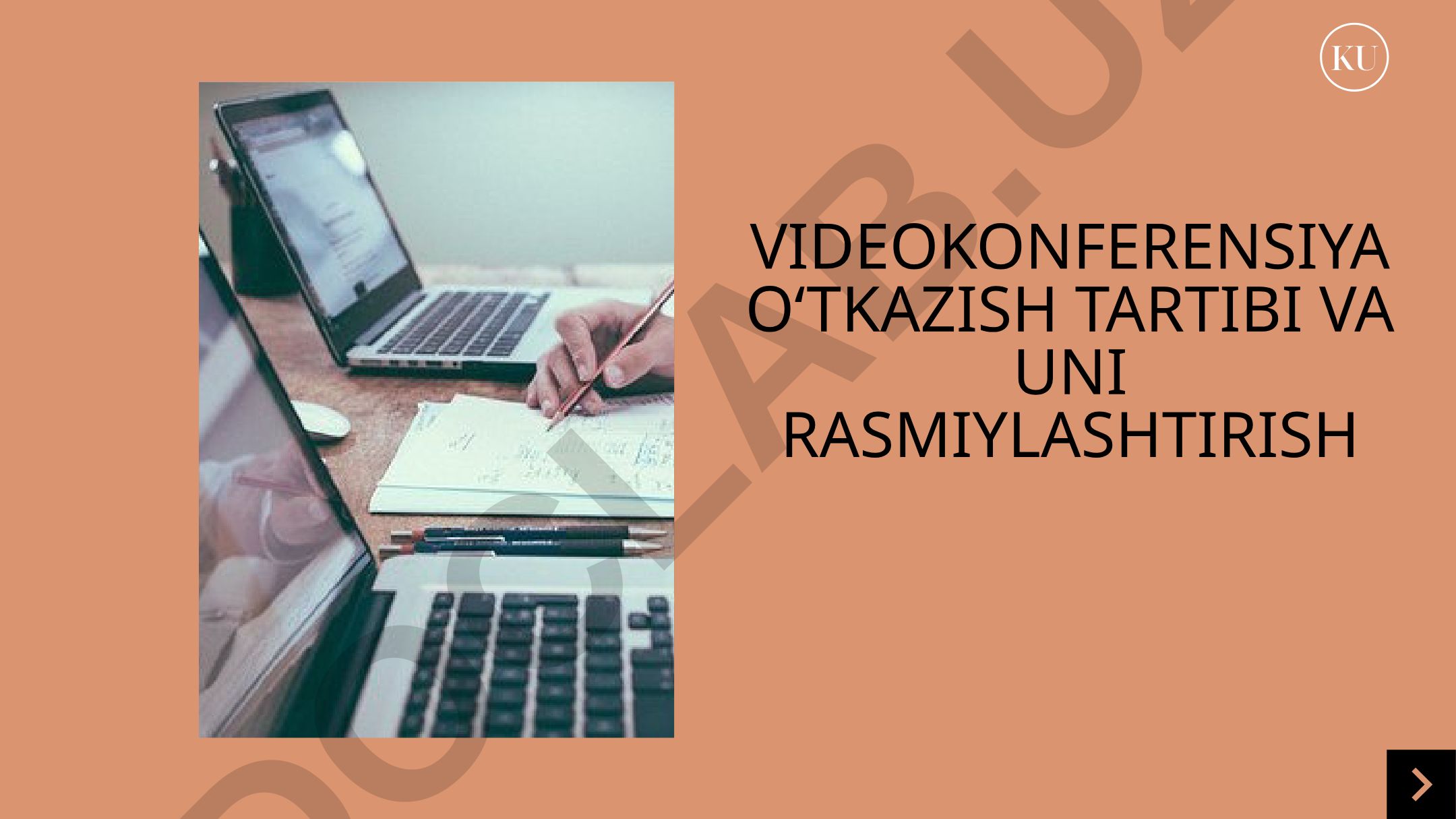 Videokonferensiya o'tkazish tartibi va uni rasmiylashtirish reja