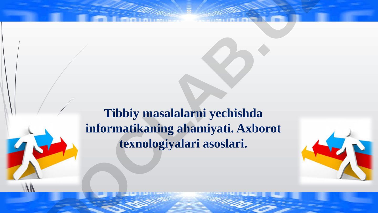 Axborot texnologiyalarining fan va tibbiyot rivojidagi o‘rni