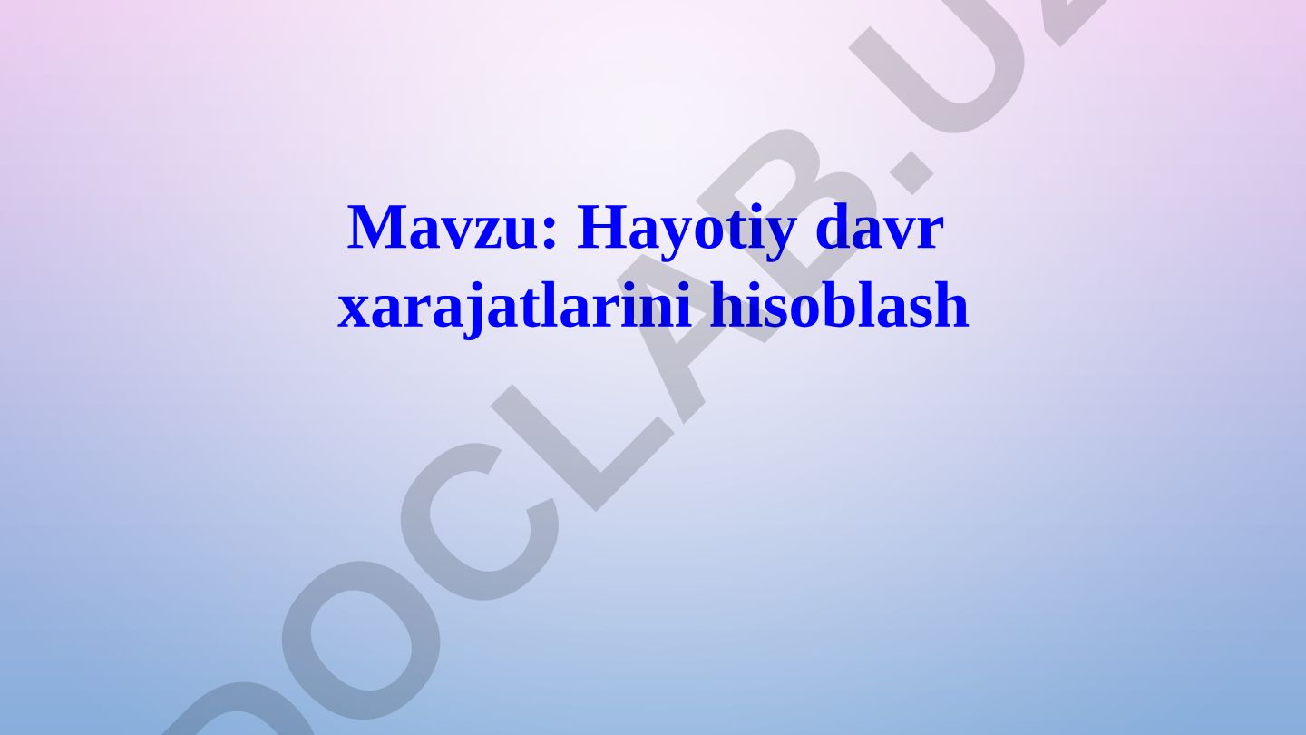 Hayotiy davr xarajatlarini hisoblash