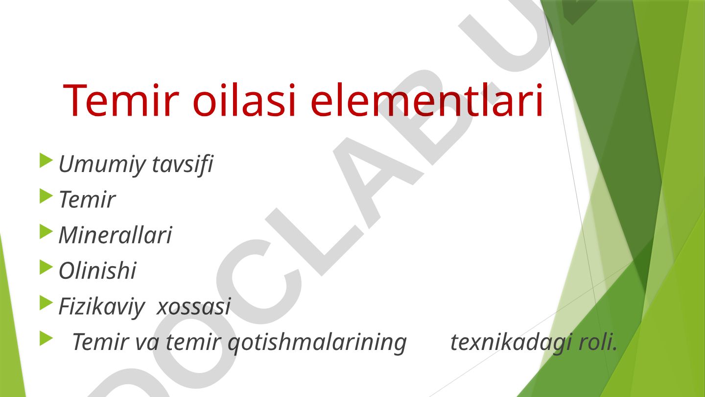 Temir oilasi elementlari: umumiy tavsif, xossalari va texnikadagi roli