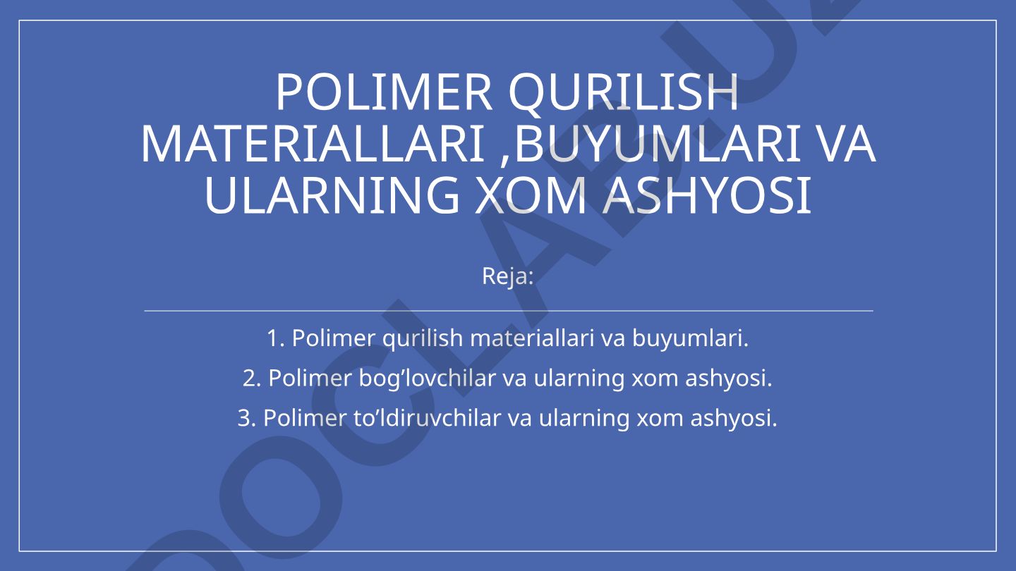 Polimer qurilish materiallari va ularning xom ashyosi