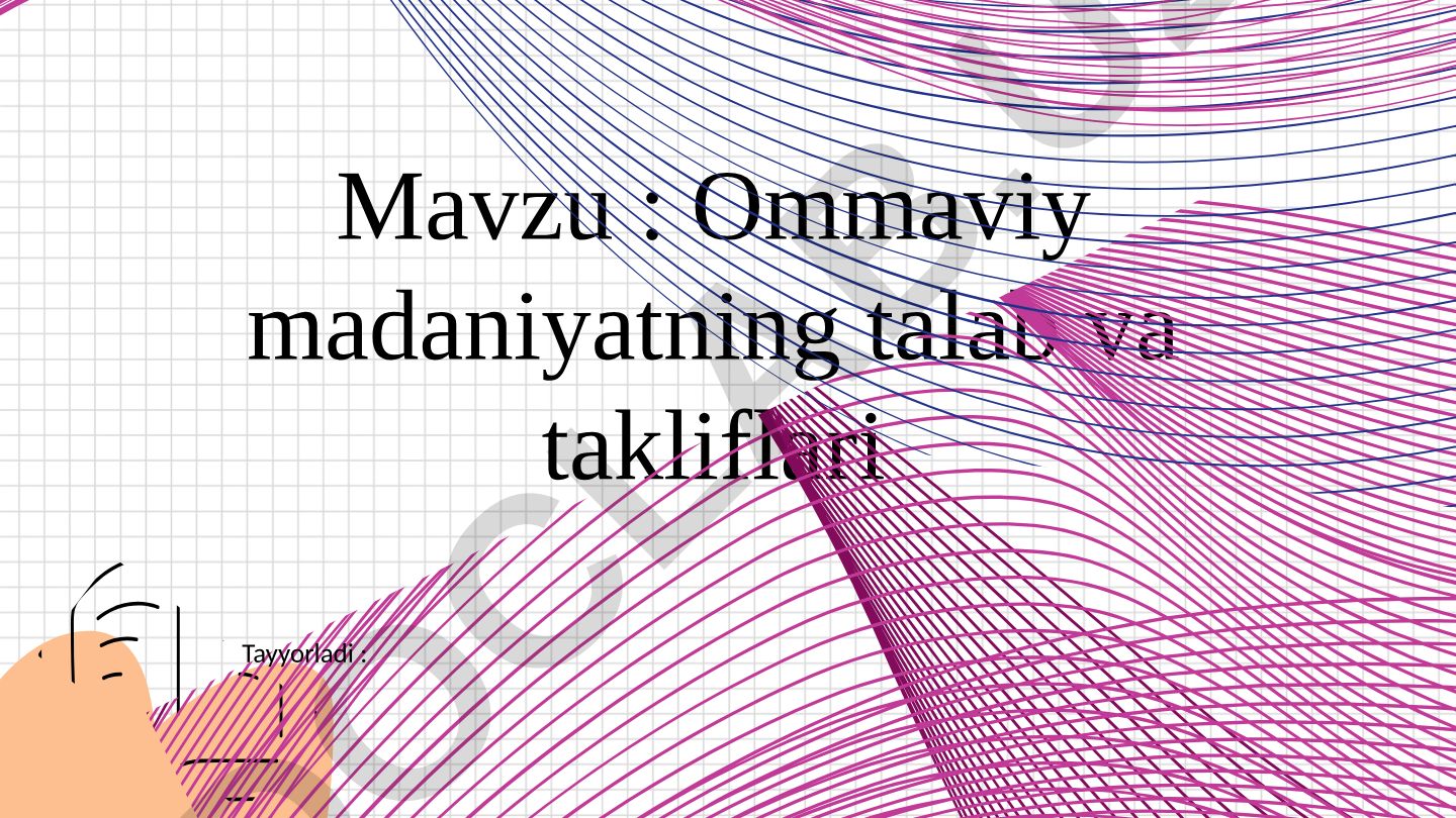 Ommaviy madaniyatning talab va takliflari