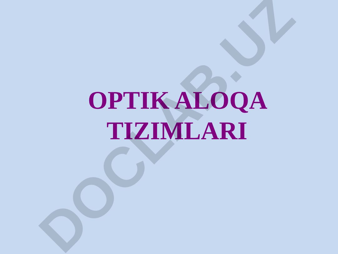 Optik aloqa tizimlari: asosiy ta'rif, tushunchalar, rivojlanish tarixi va tuzilish prinsiplari
