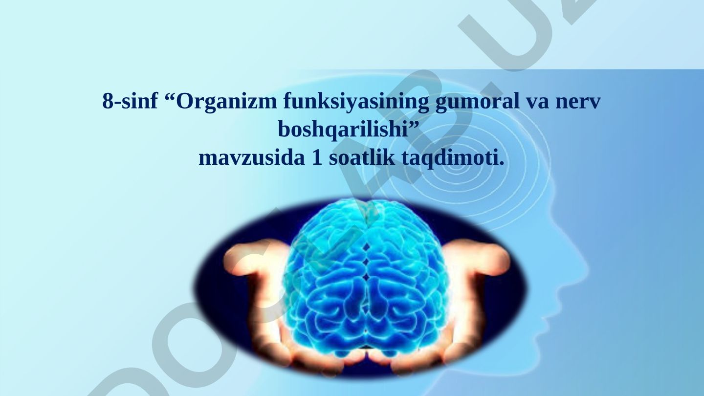 Organizm funksiyasining gumoral va nerv boshqarilishi