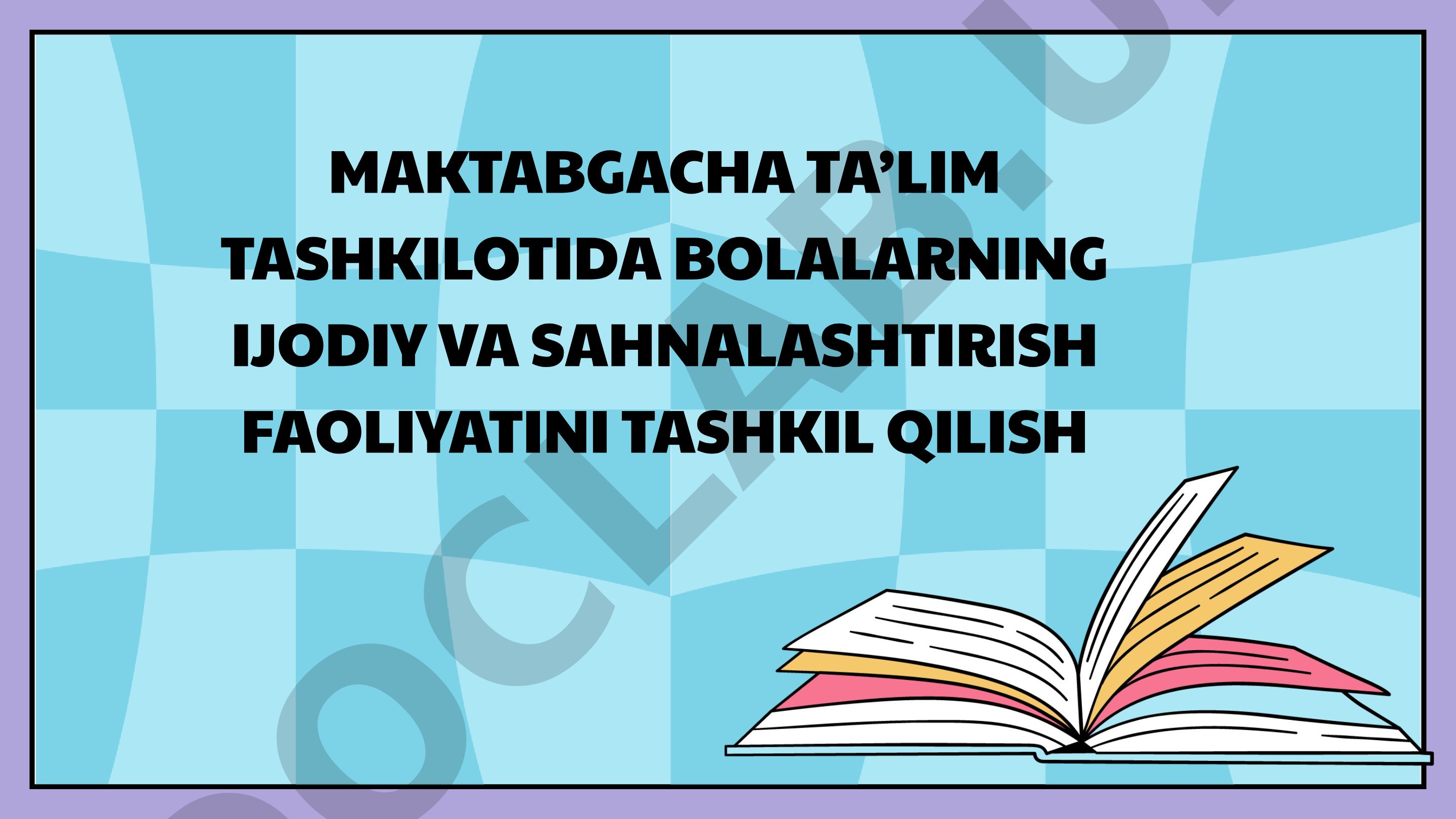 Maktabgacha ta'lim tashkilotida bolalarning ijodiy va sahnalashtirish faoliyatini tashkil qilish