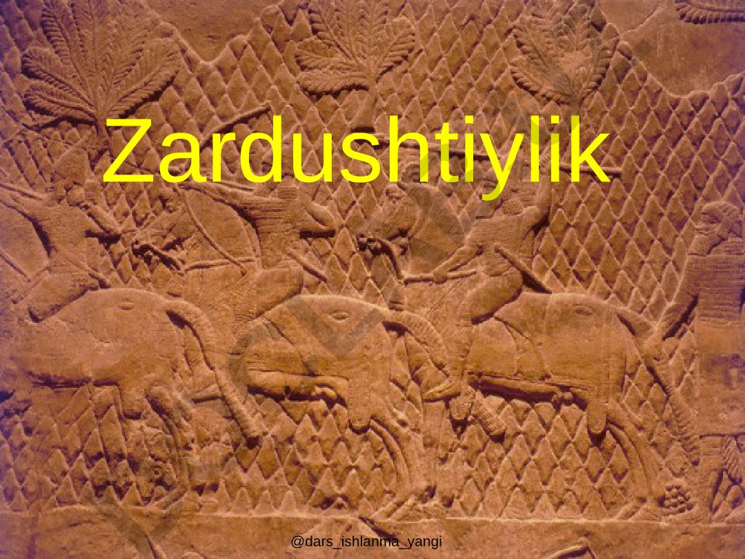 Zardushtiylik dini tarixi va asoslari