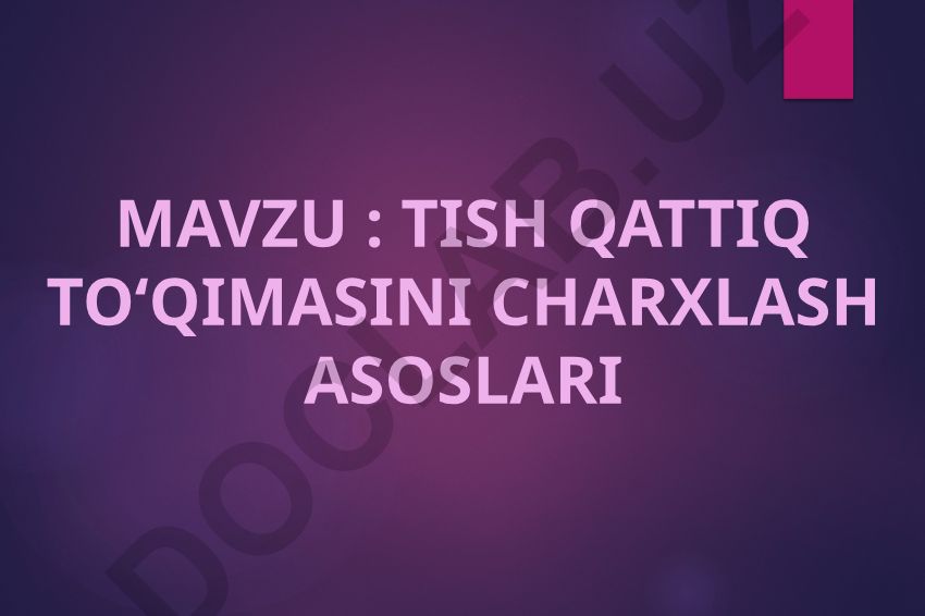 Tish qattiq to‘qimasini charxlash asoslari