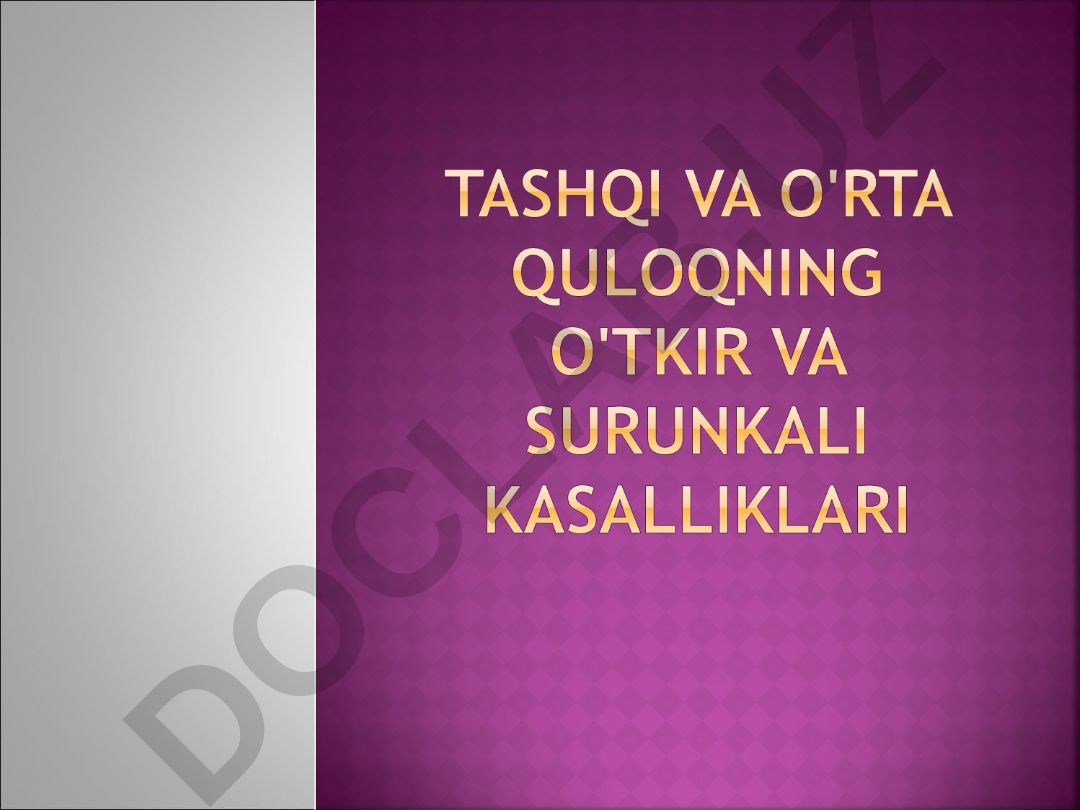 Quloq kasalliklarini etiopatogenezi, klinik turlari, tashxislash va davolash usullari