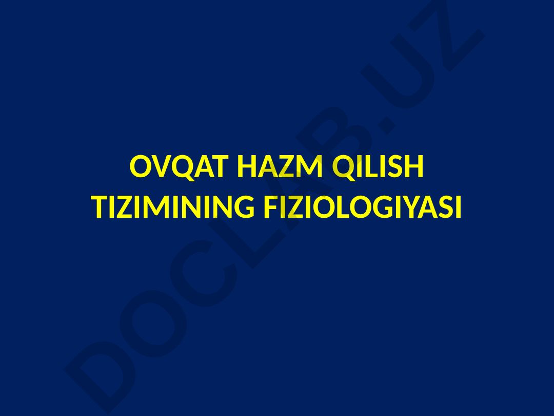 Ovqat hazm qilish tizimining fiziologiyasi
