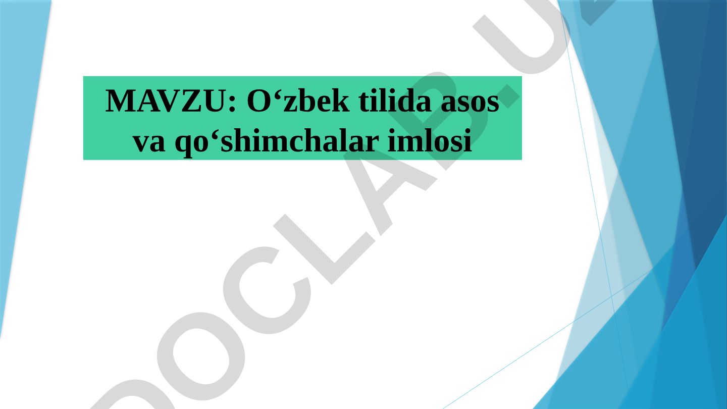 O‘zbek tilida asos va qo‘shimchalar imlosi