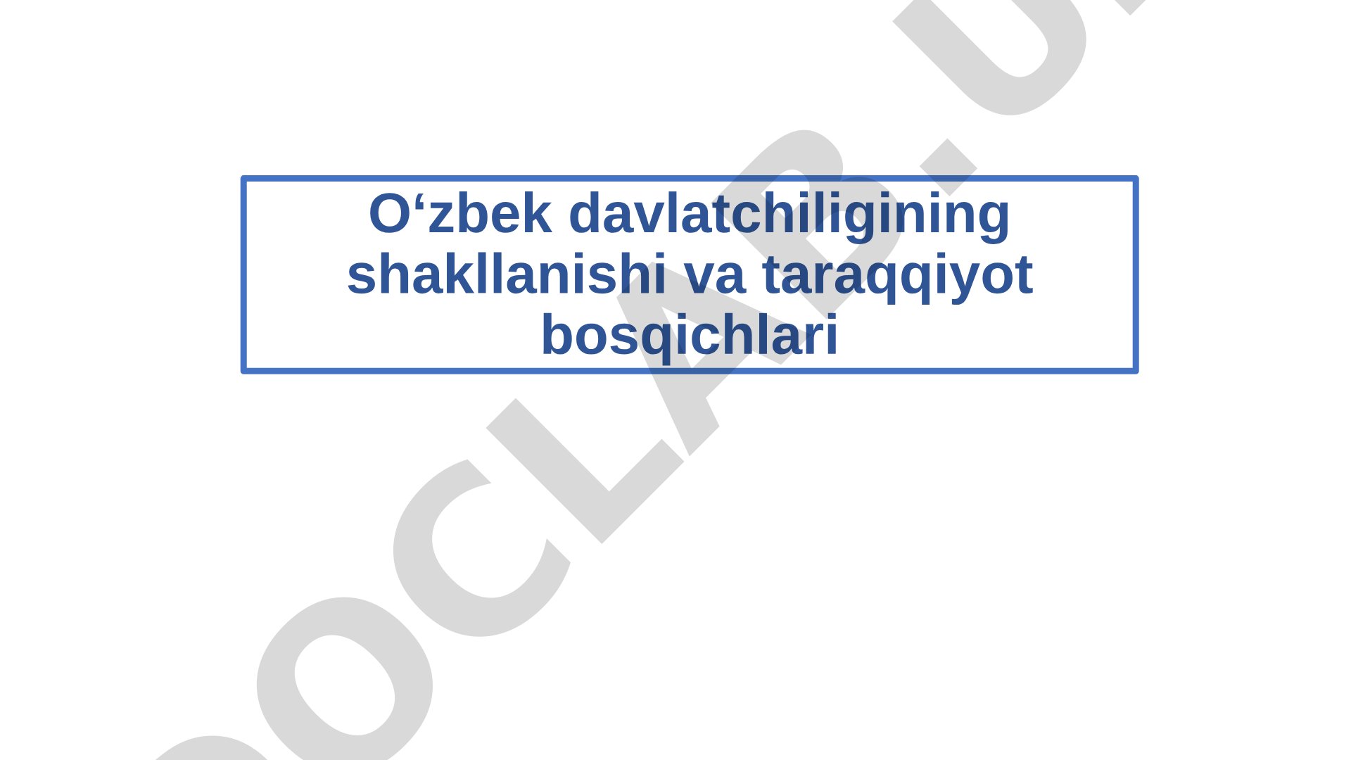 O‘zbek davlatchiligining shakllanishi va taraqqiyot bosqichlari