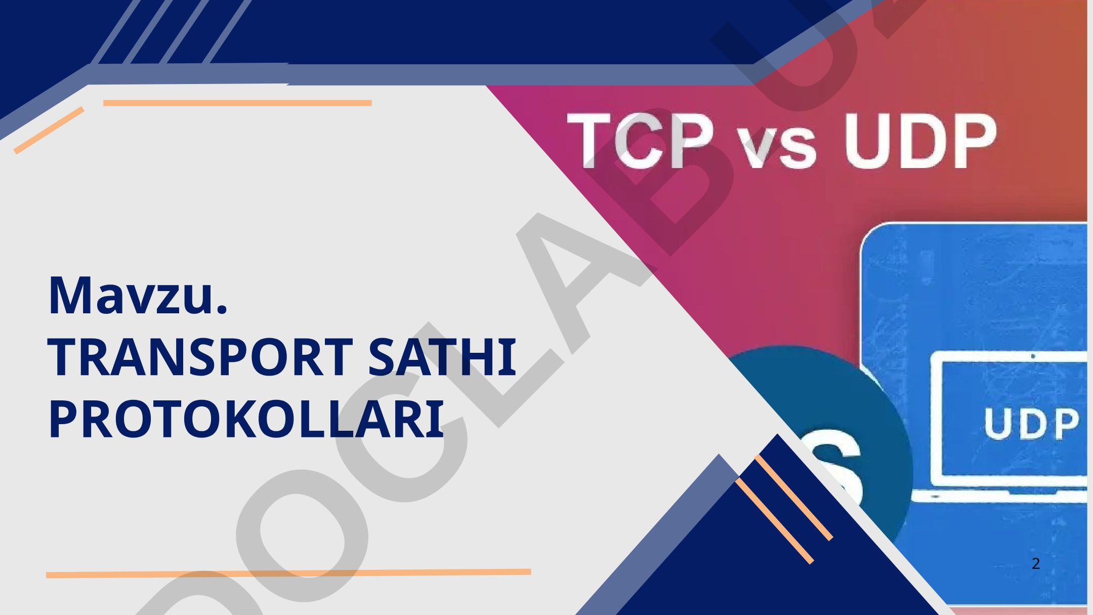 Transport sathi protokollari: TCP va UDP
