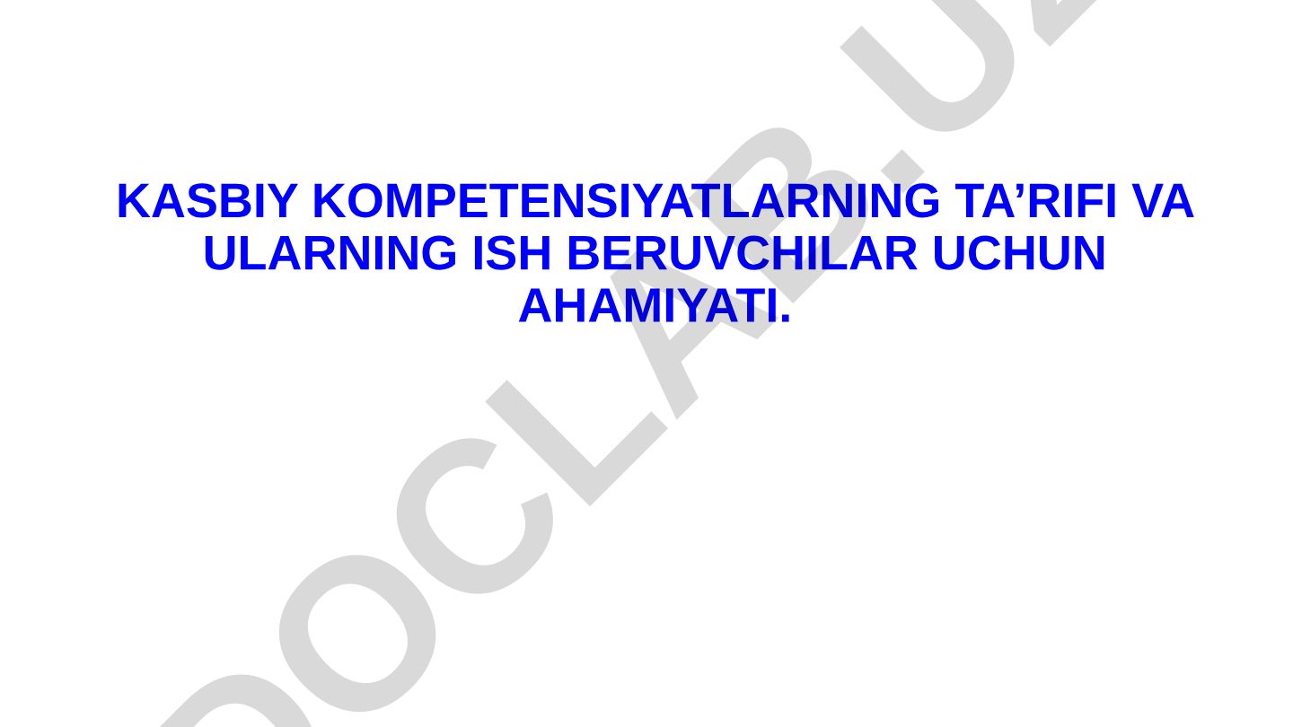 Kasbiy kompetensiyalarning ta'rifi va ish beruvchilar uchun ahamiyati