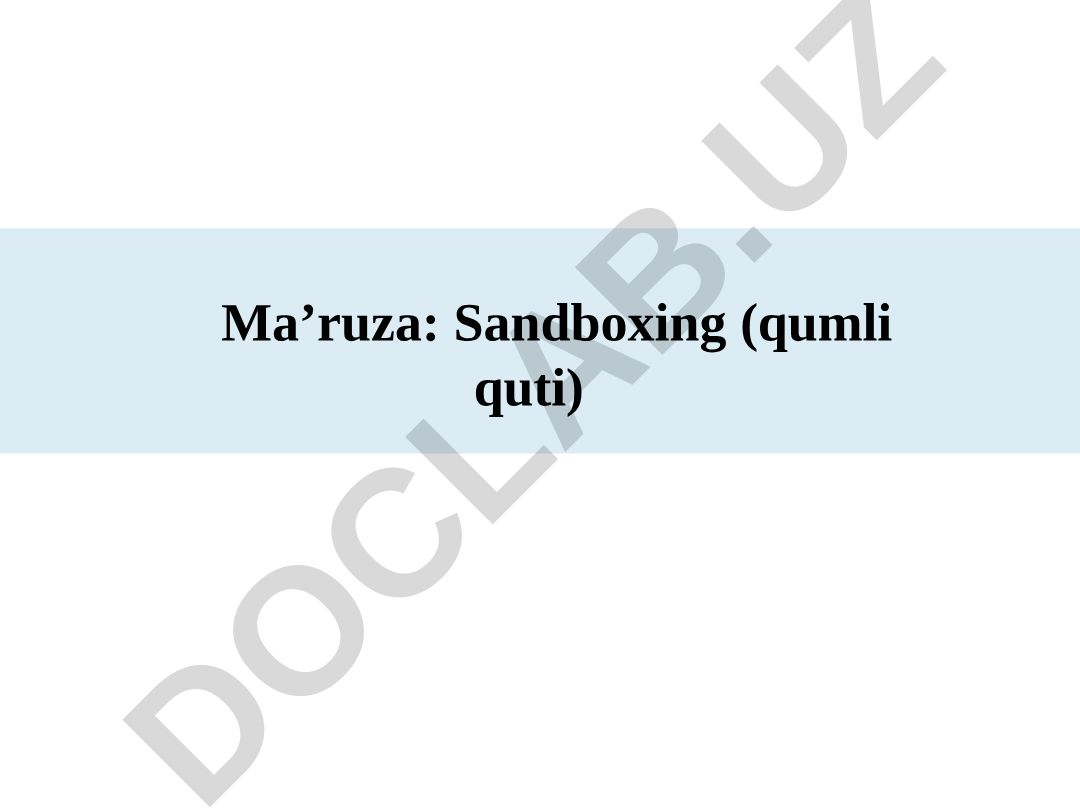 Sandboxing (qumli quti) va dasturiy vositalar xavfsizligi