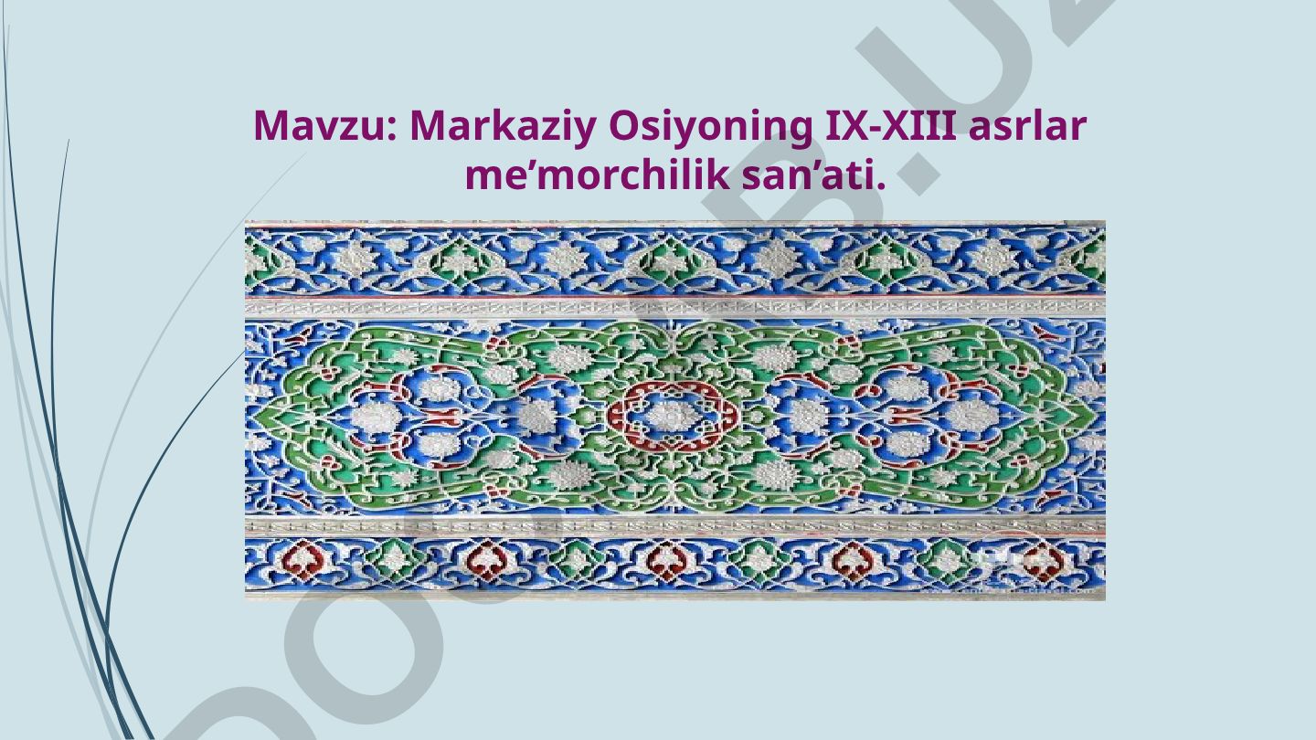 Markaziy Osiyoning IX-XIII asrlar me’morchilik san’ati