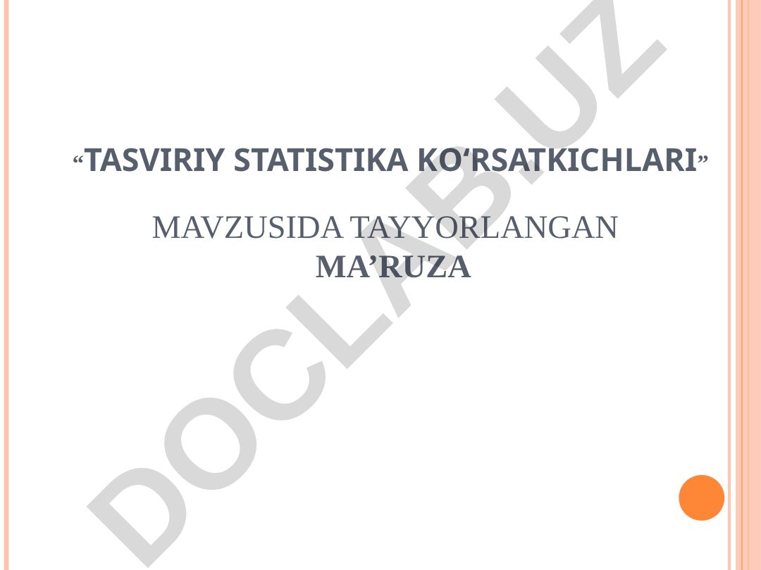 Tasviriy statistika ko‘rsatkichlari