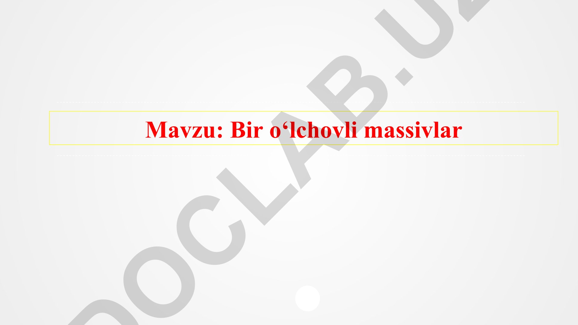 Bir o‘lchovli massivlar