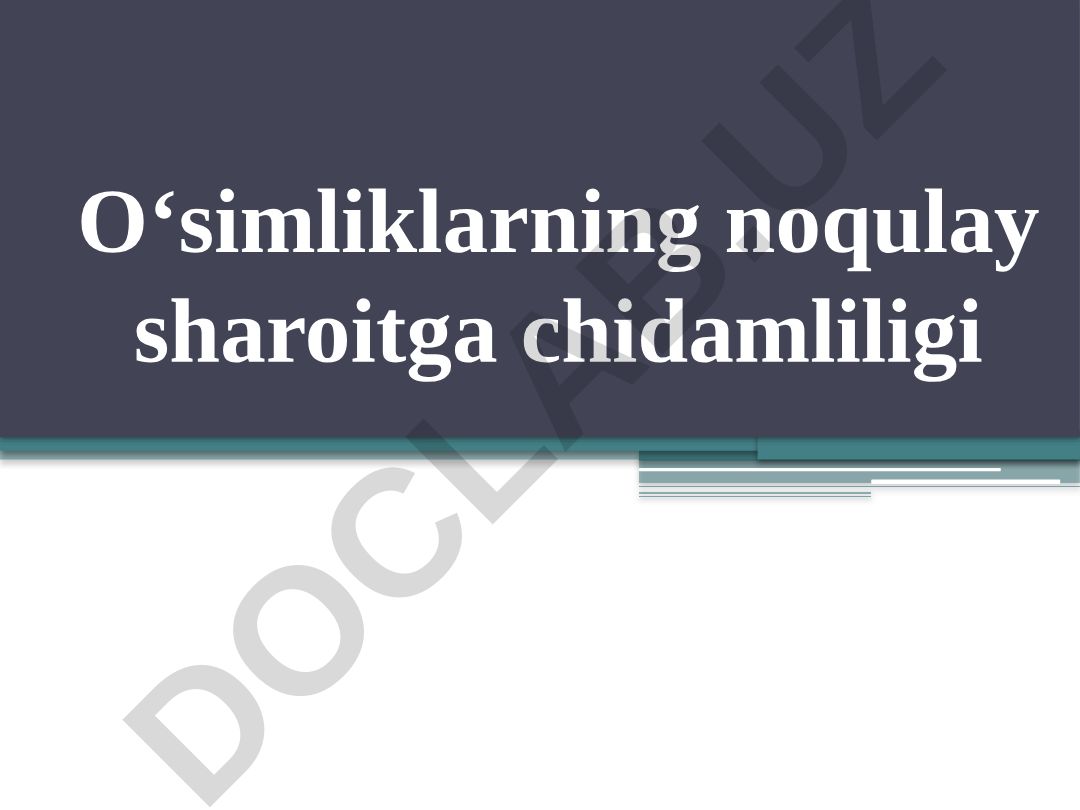 O‘simliklarning noqulay sharoitga chidamliligi