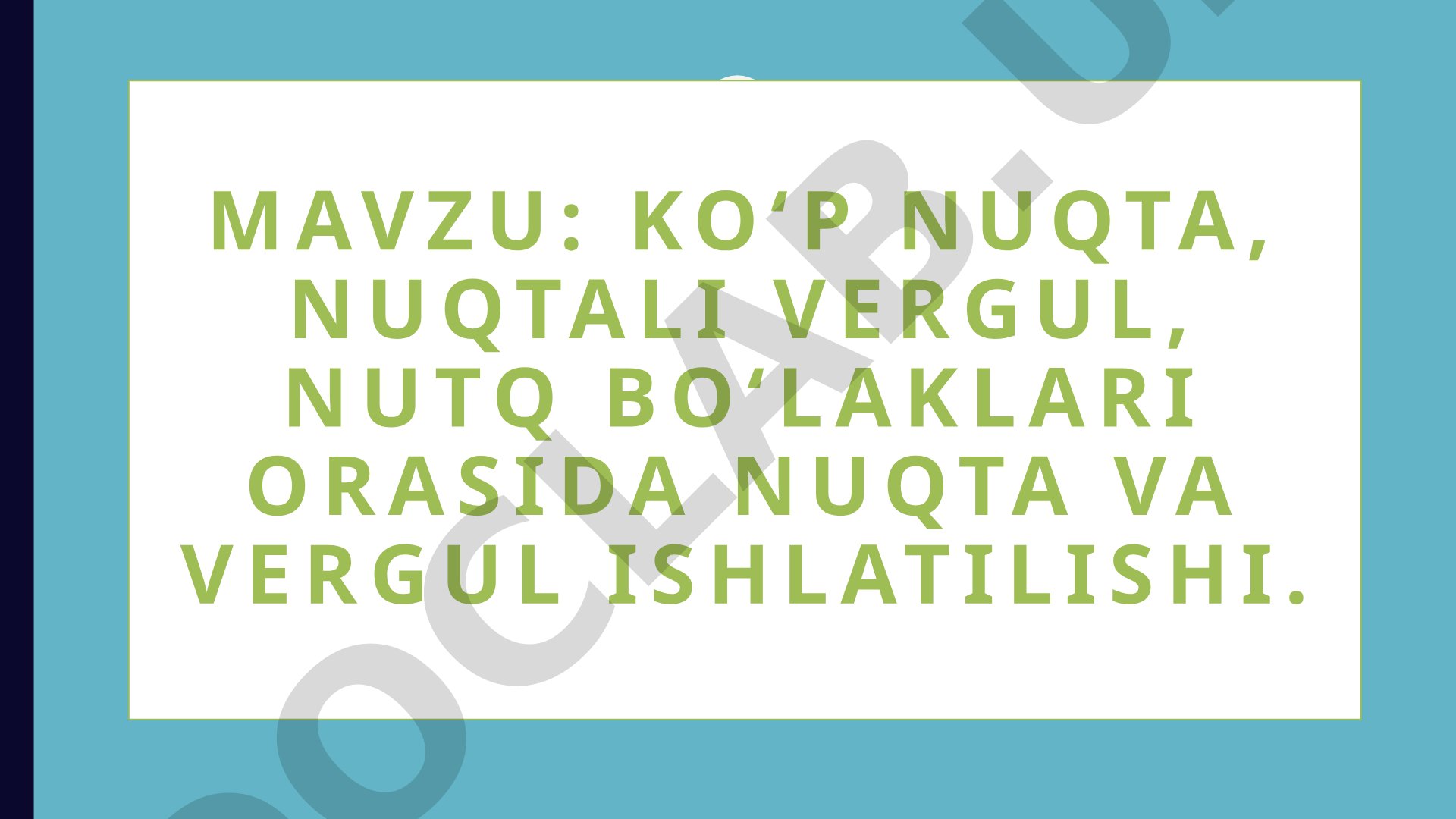 Ko‘p nuqta, nuqtali vergul, nutq bo‘laklari orasida nuqta va vergul ishlatilishi