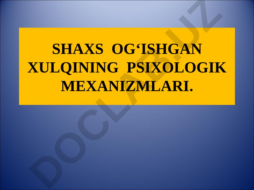 Shaxs og‘ishgan xulqining psixologik mexanizmlari