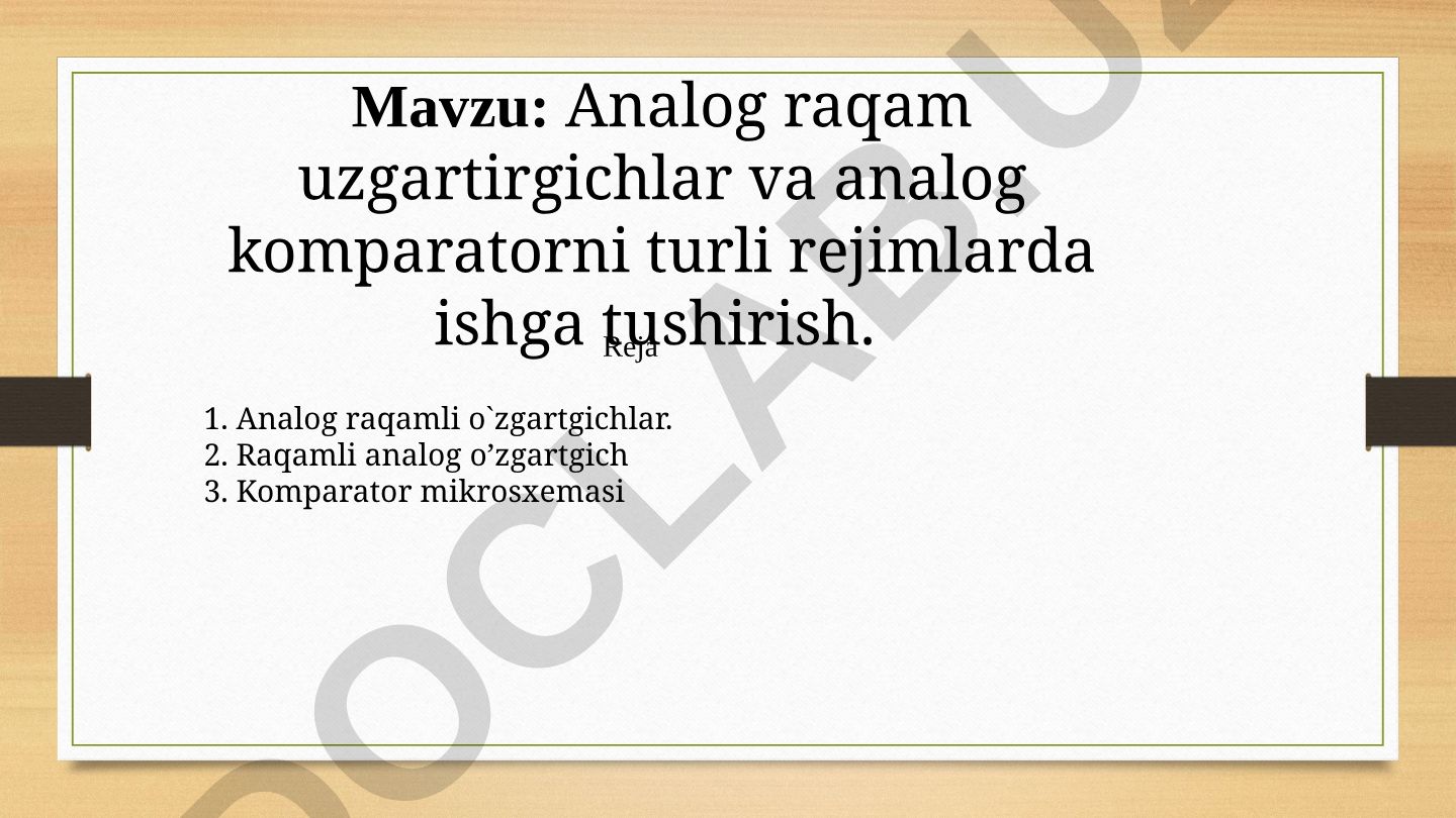 Analog raqam uzgartirgichlar va analog komparatorni turli rejimlarda ishga tushirish