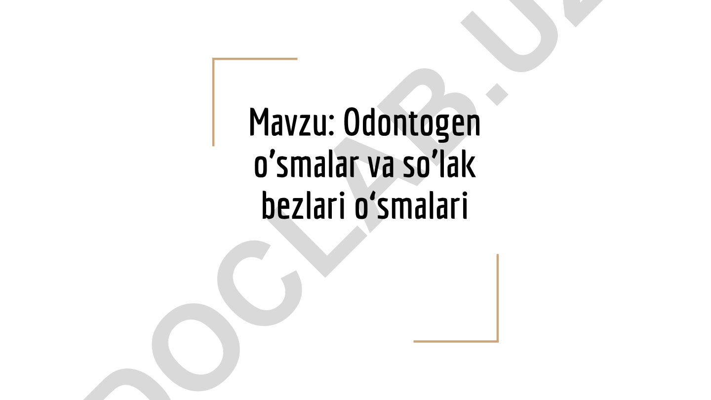 Odontogen o’smalar va so’lak bezlari o‘smalari