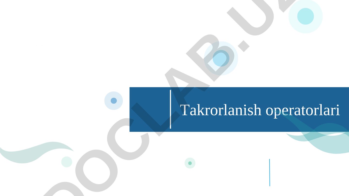 Takrorlanish operatorlari va ularning turlari