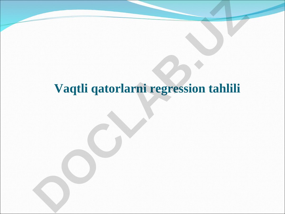 Vaqtli qatorlarni regression tahlili va modellashtirish