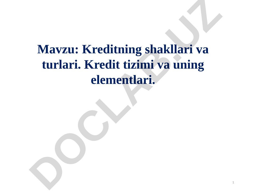 Kreditning shakllari va turlari. Kredit tizimi va uning elementlari
