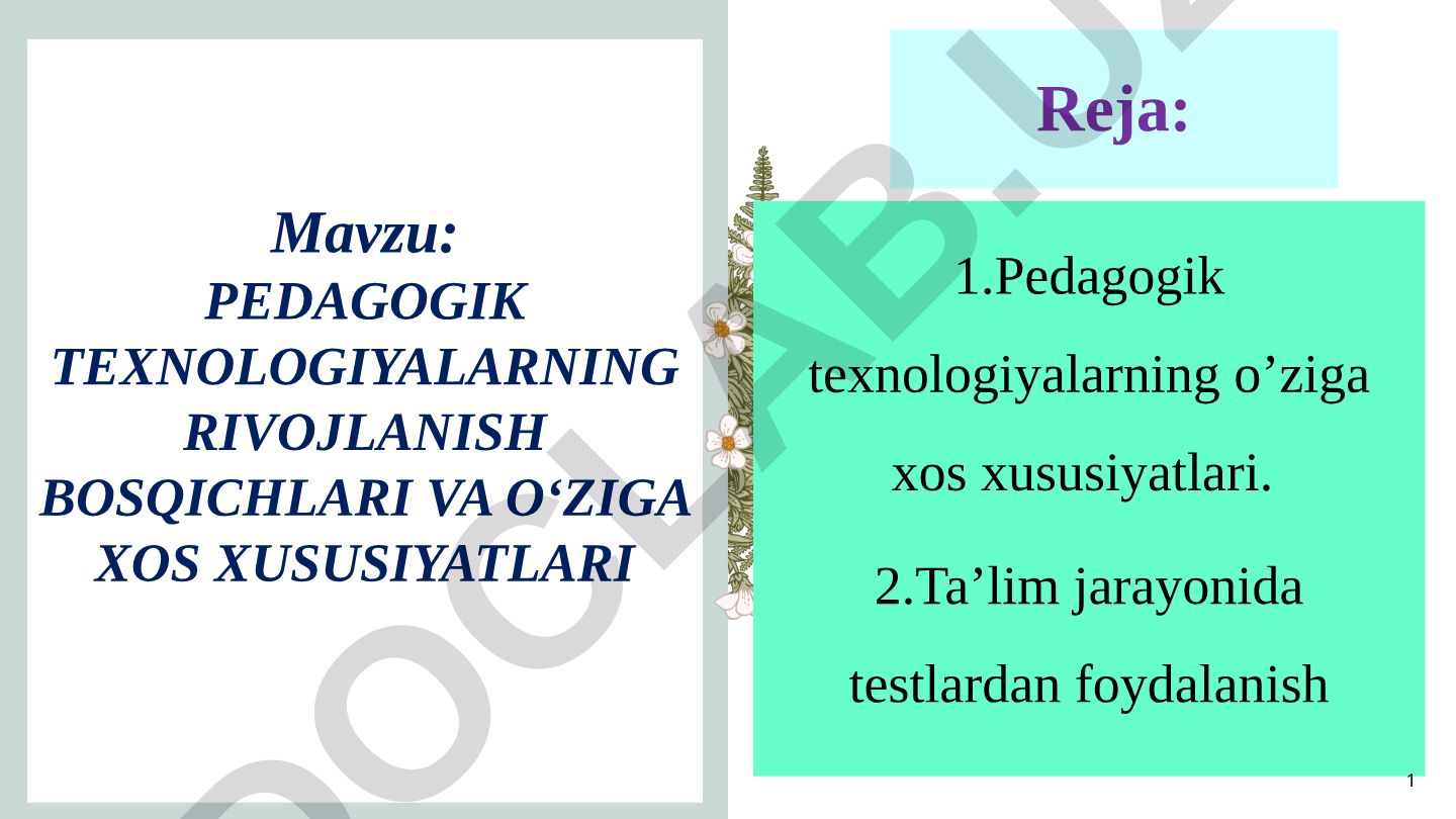 PEDAGOGIK TEXNOLOGIYALARNING RIVOJLANISH BOSQICHLARI VA O‘ZIGA XOS XUSUSIYATLARI