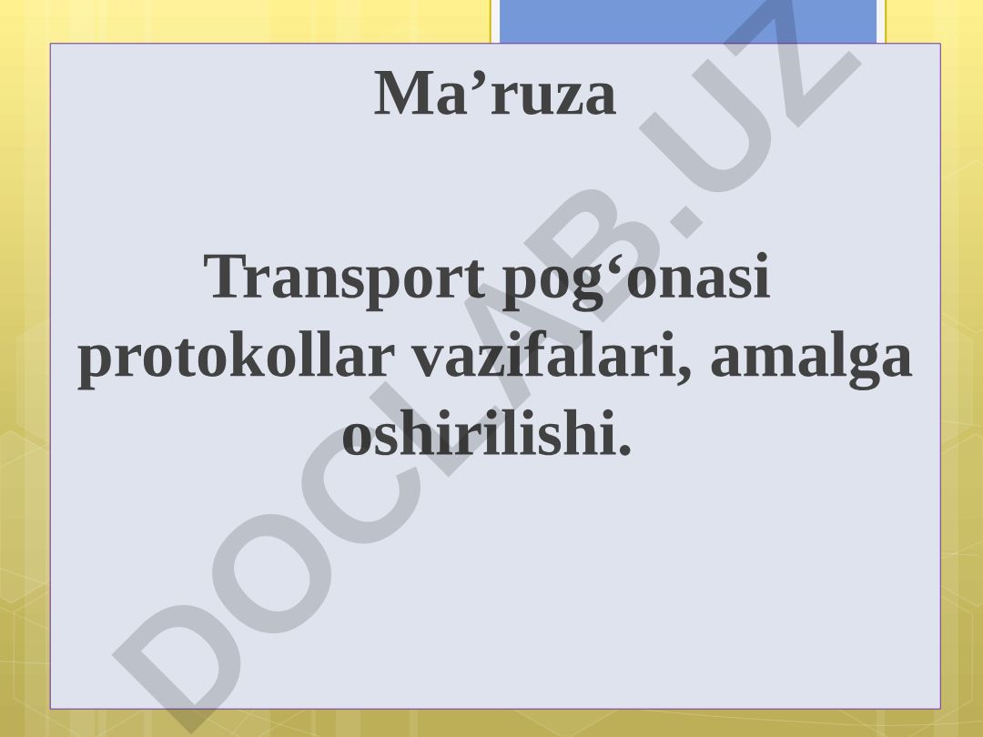 Transport pog'onasi protokollar vazifalari va amalga oshirilishi