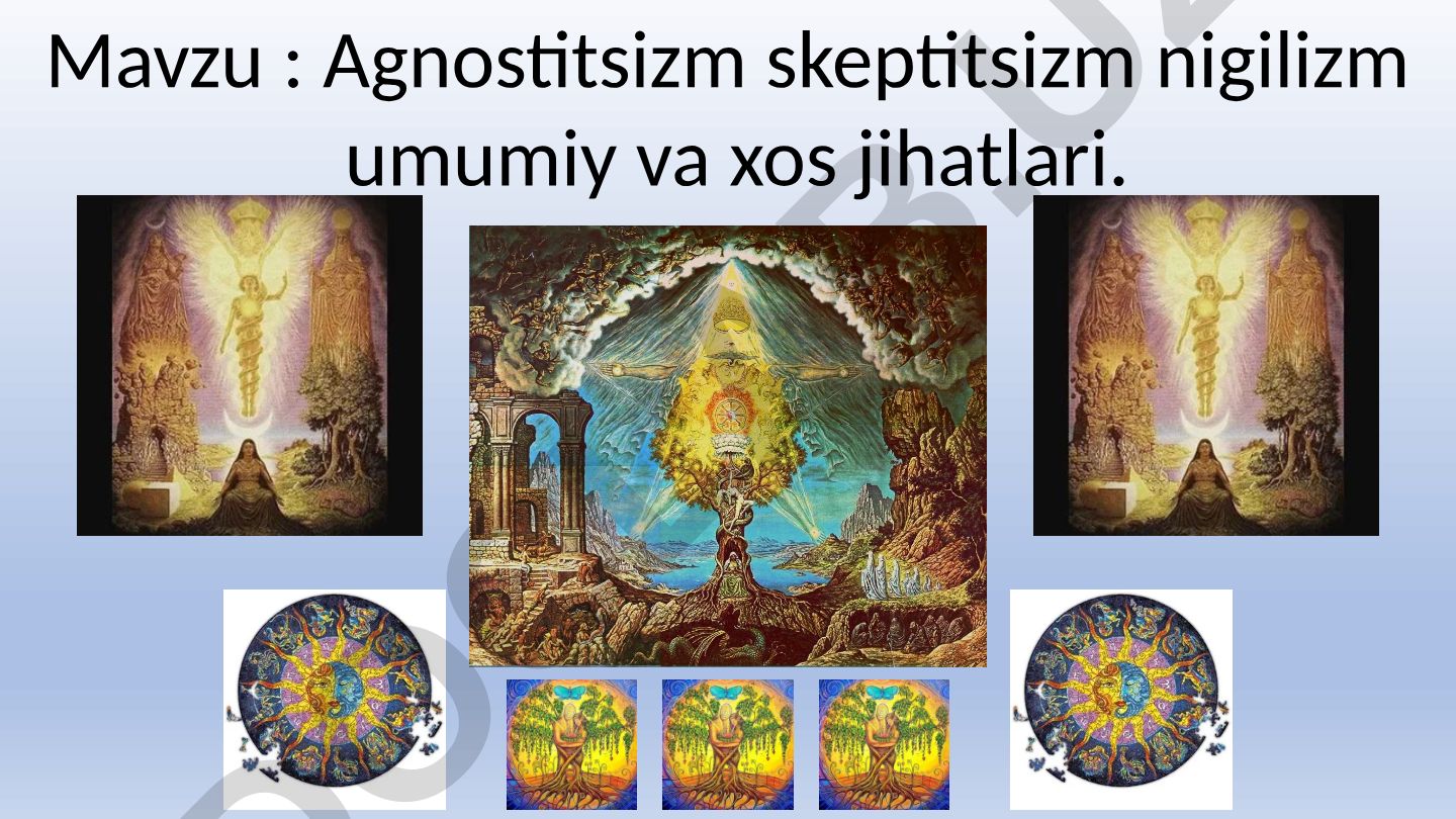 Agnostitsizm skeptitsizm nigilizm umumiy va xos jihatlari. Optimizm. Skeptitsizm. Agnostitsizm