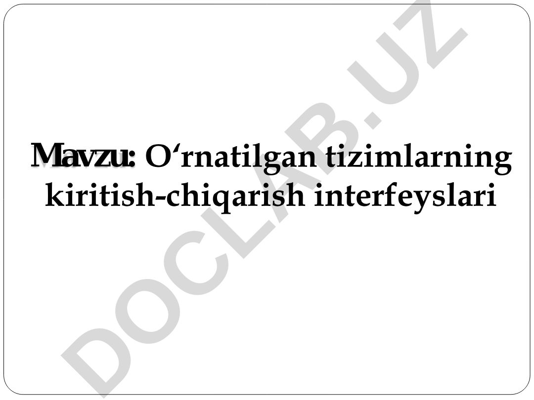 O‘rnatilgan tizimlarning kiritish-chiqarish interfeyslari