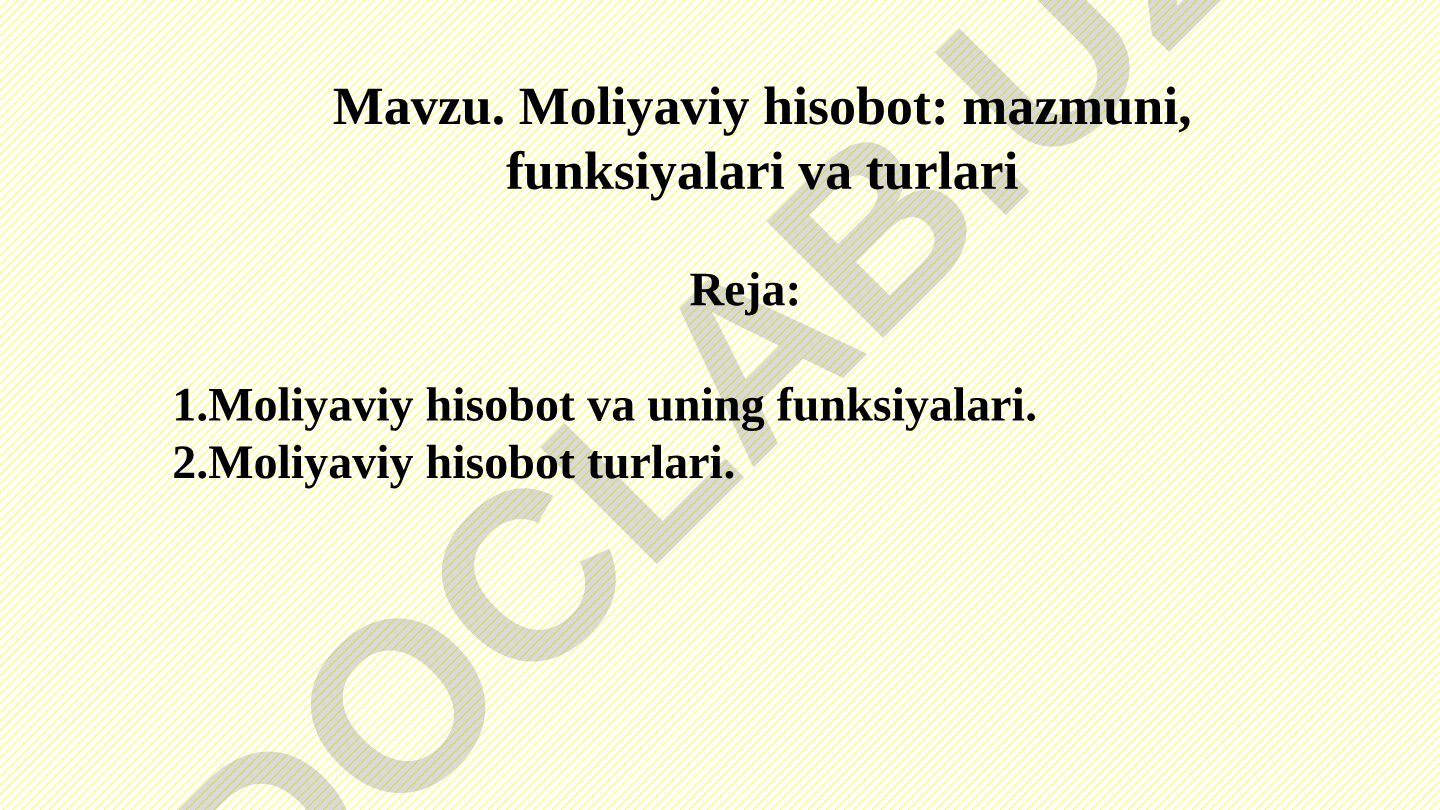 Moliyaviy hisobot: mazmuni, funksiyalari va turlari