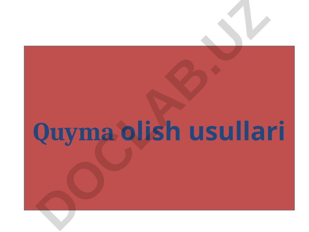 Quyma olish usullari va texnologiyalari