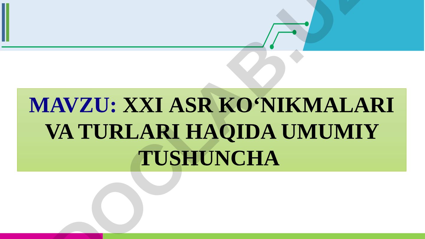XXI asr ko‘nikmalari va turlari haqida umumiy tushuncha