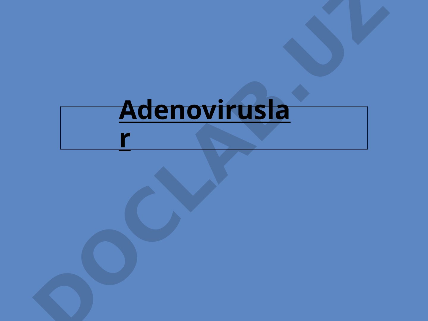 Adenoviruslar haqida taqdimot