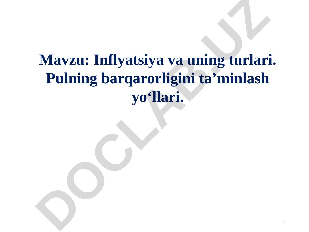 Inflyatsiya va uning turlari. Pulning barqarorligini ta’minlash yo‘llari