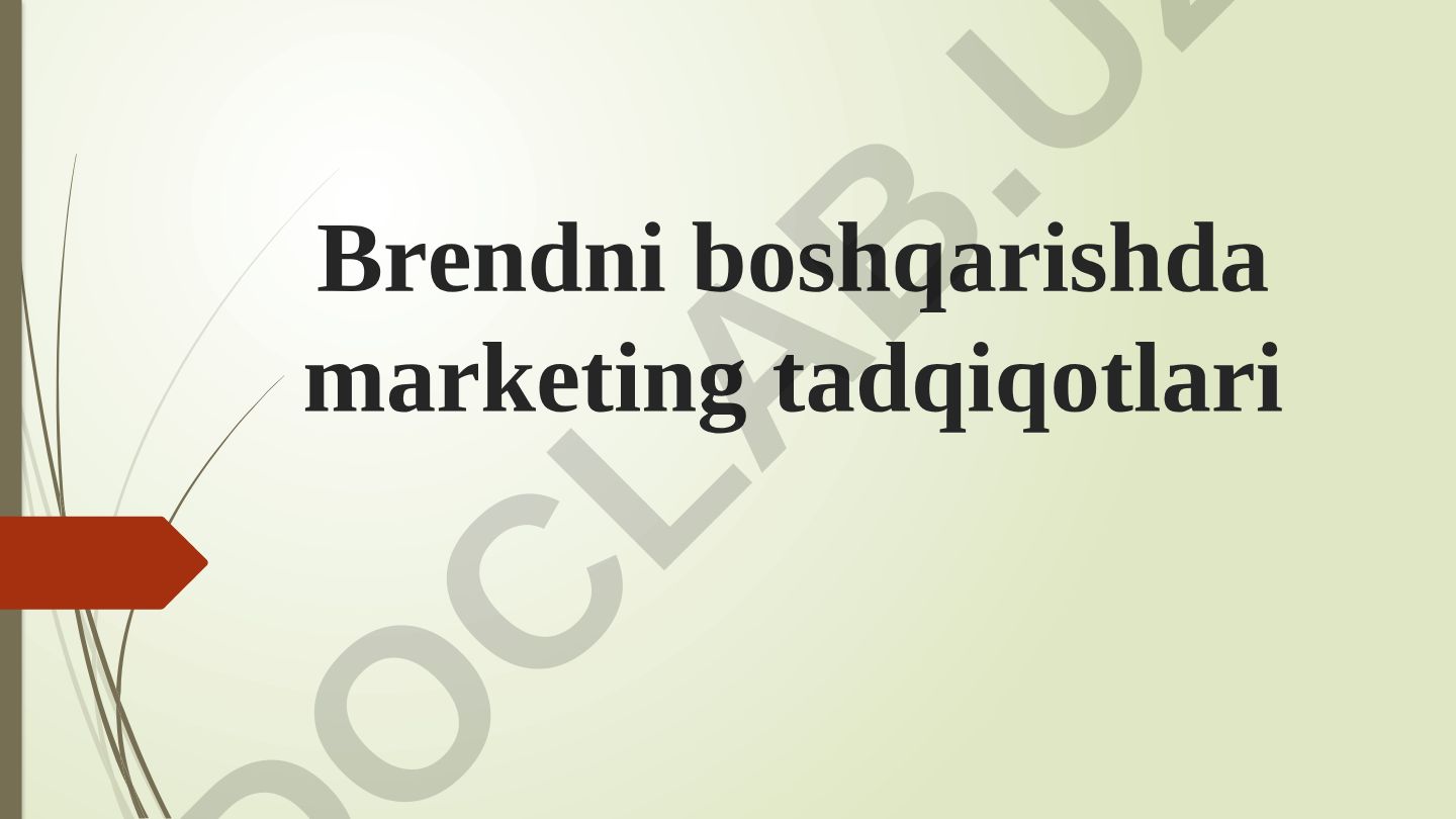 Brandni boshqarishda marketing tadqiqotlari