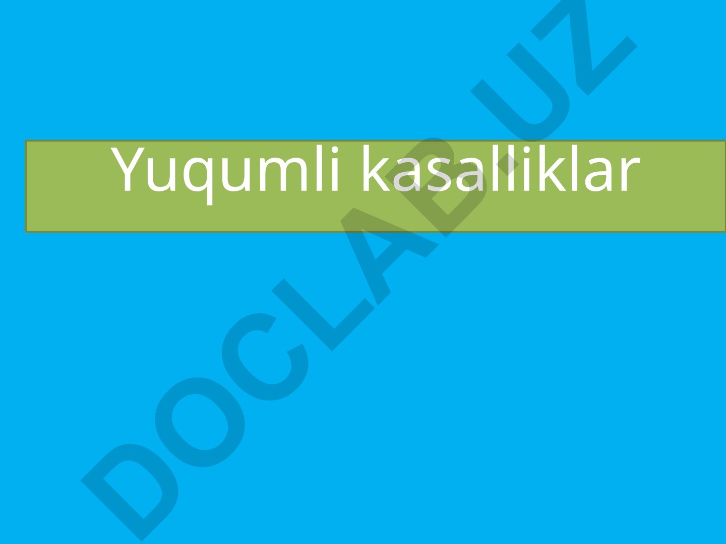Yuqumli kasalliklar haqida umumiy ma'lumot va profilaktika