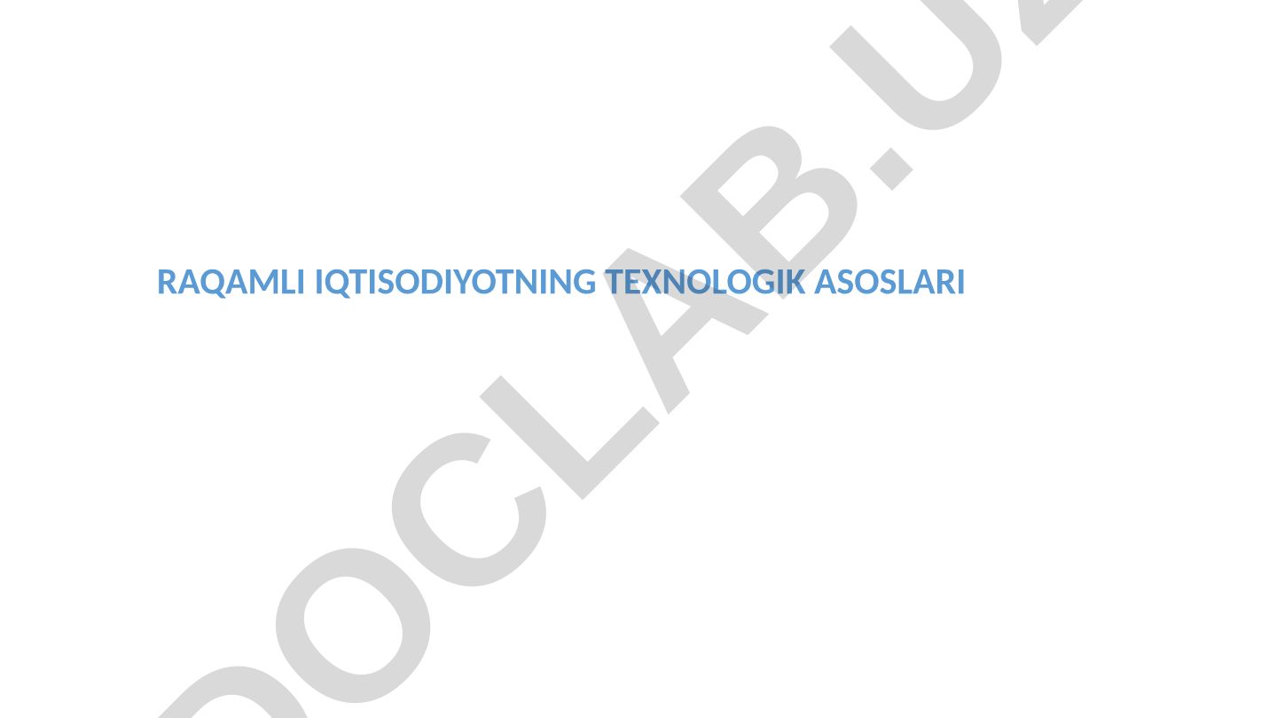 Raqamli iqtisodiyotning texnologik asoslari