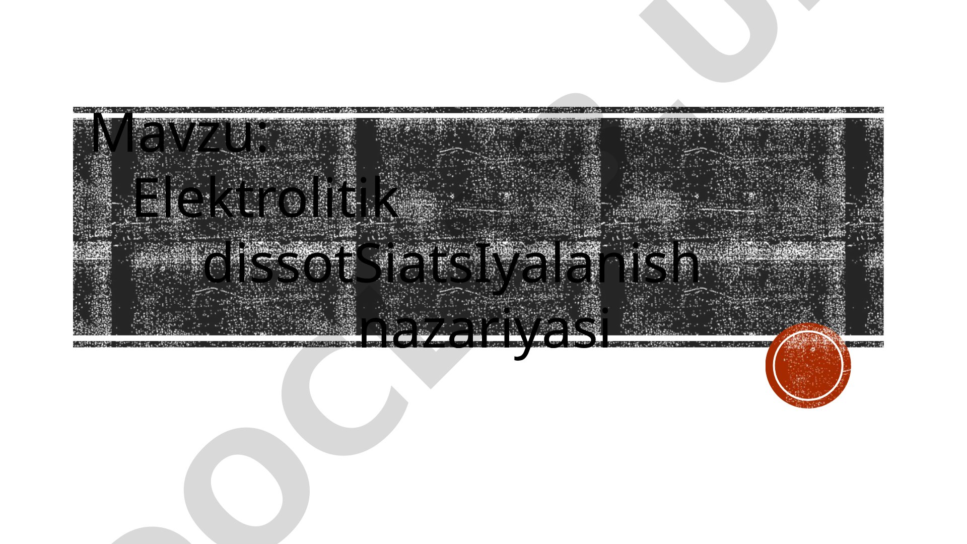 Elektrolitik dissotsiatsiyalanish nazariyasi