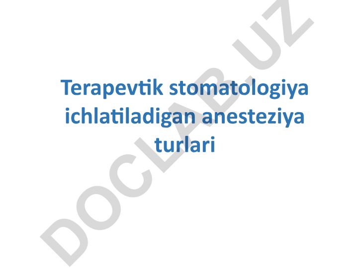 Terapevtik stomatologiyada ichlatiladigan anesteziya turlari