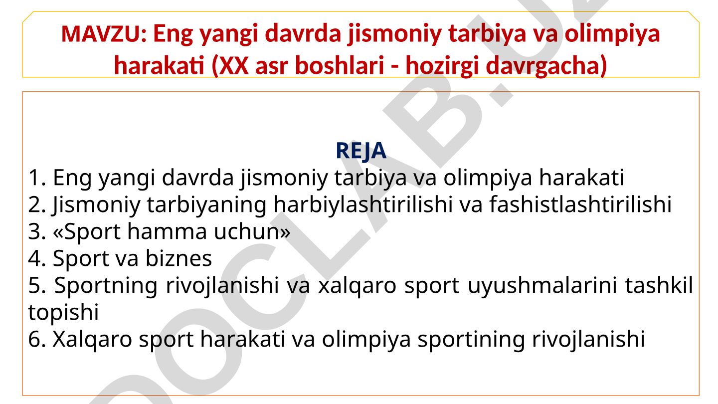 Eng yangi davrda jismoniy tarbiya va olimpiya harakati (XX asr boshlari - hozirgi davrgacha)
