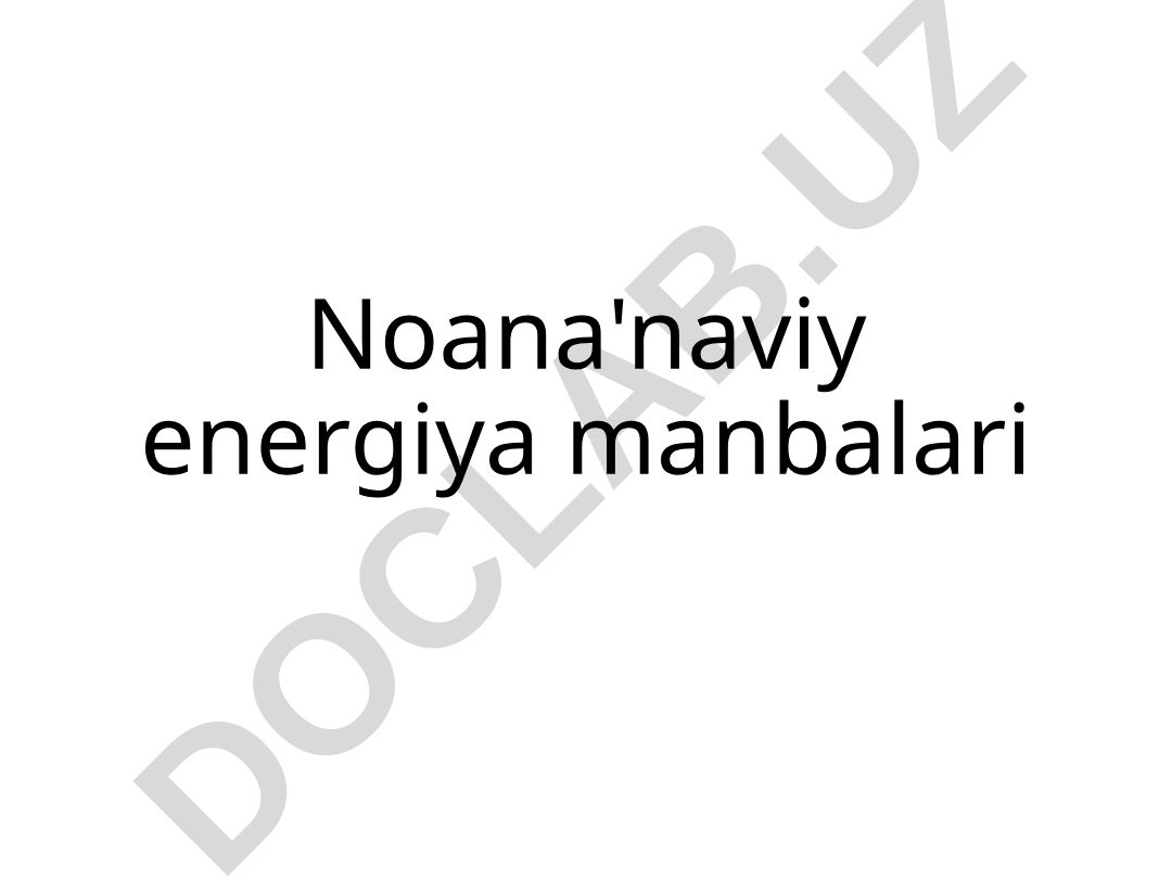 Noan'anaviy energiya manbalari