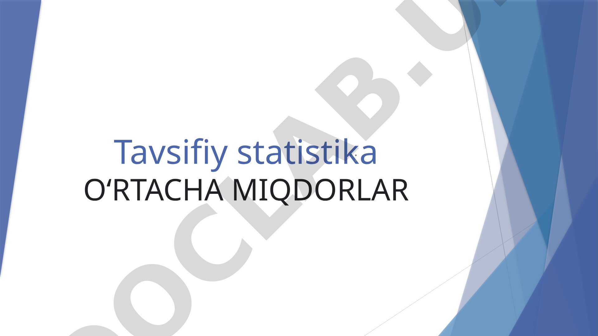 Tavsifiy statistika o‘rtacha miqdorlar