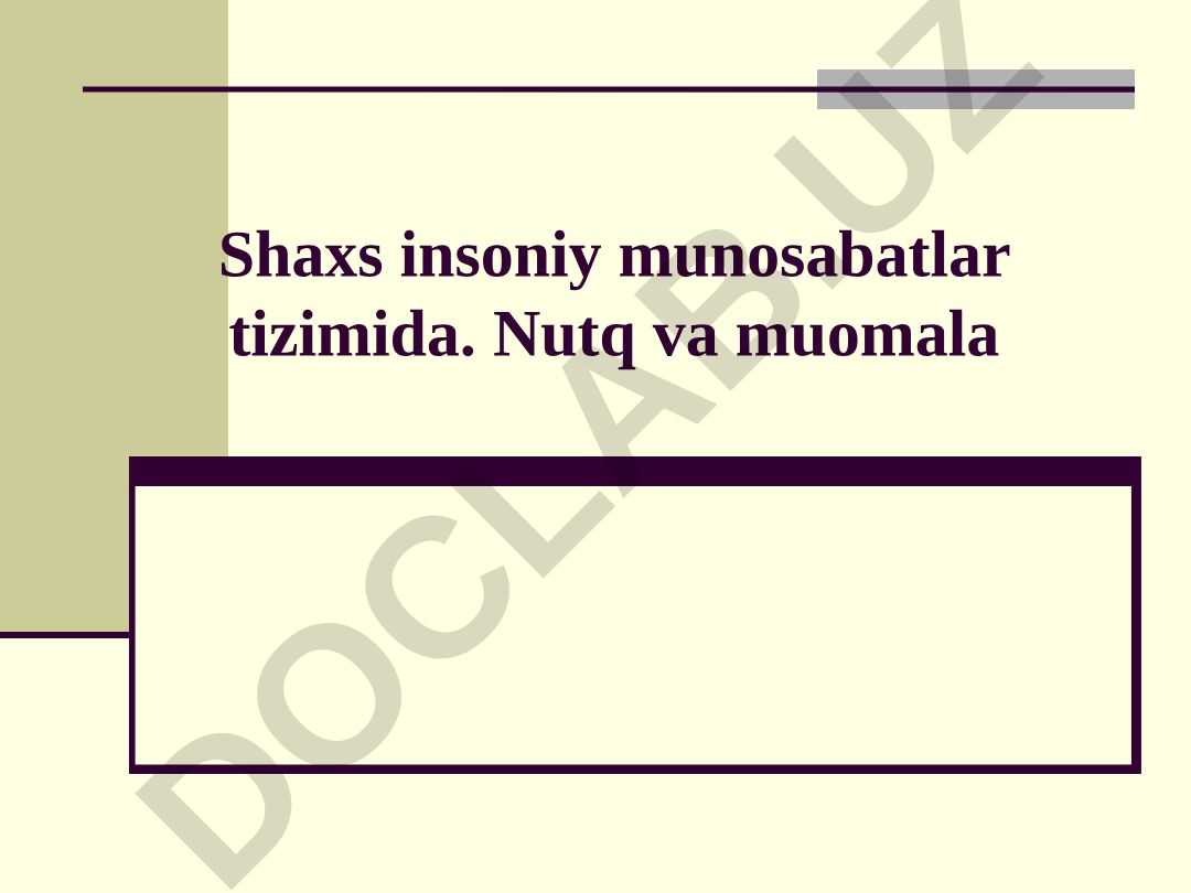 Shaxs insoniy munosabatlar tizimida. Nutq va muomala